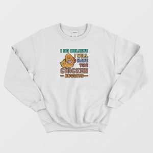 I Do Believe I Will Have The Chicken Nuggets Vintage Sweatshirt 3