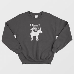 I Don’t Give A Rats Ass Sweatshirt