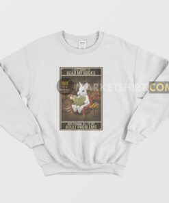 I Just Want To Read My Books and Ignore All Of My Adult Problems Sweatshirt 1 I Just Want To Read My Books and Ignore All Of My Adult Problems Sweatshirt 2
