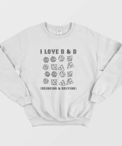 I Love DampD Drinking and Driving Sweatshirt 2