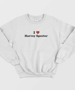 I Love Harvey Specter Sweatshirt 1 I Love Harvey Specter Sweatshirt 2