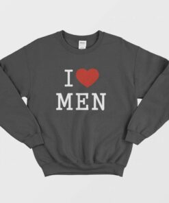 I Love Men Sweatshirt 1