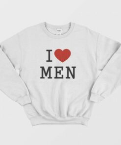 I Love Men Sweatshirt 2