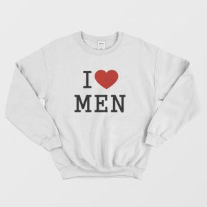 I Love Men Sweatshirt