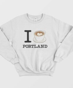 I Love Portland Sweatshirt Coffee 2