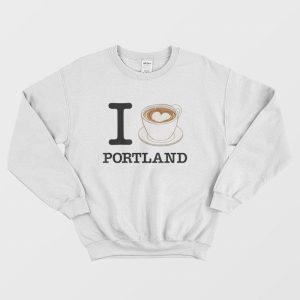 I Love Portland Sweatshirt Coffee