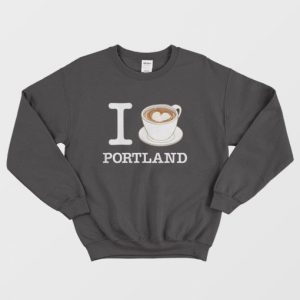 I Love Portland Sweatshirt Coffee 3