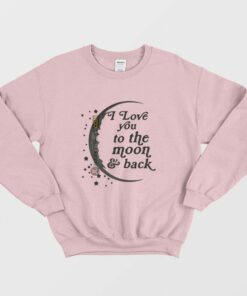 I Love You To The Moon and Back Sweatshirt Matching Couple Left 2