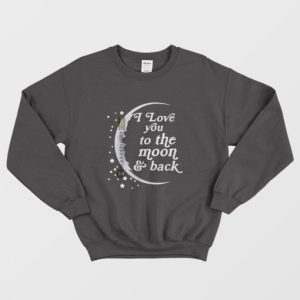 I Love You To The Moon and Back Sweatshirt Matching Couple Left 3