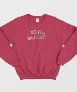 I Need A Bad Bleep Rainbow Sweatshirt 3