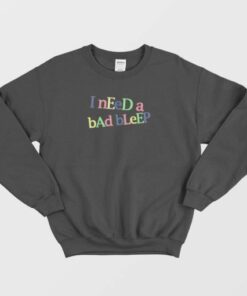 I Need A Bad Bleep Rainbow Sweatshirt 4