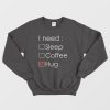 I Need Hug Sweatshirt