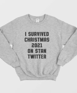 I Survived Christmas 2021 On Stan Twitter Sweatshirt 2