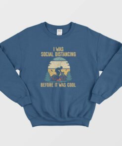 I Was Social Distancing Before It Was Cool Sweatshirt Vintage 1 I Was Social Distancing Before It Was Cool Sweatshirt Vintage 2