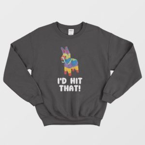 Id Hit That Pinata Sweatshirt 3