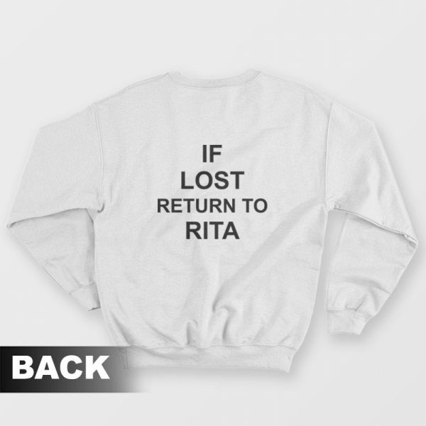 If Lost Return To Rita Sweatshirt