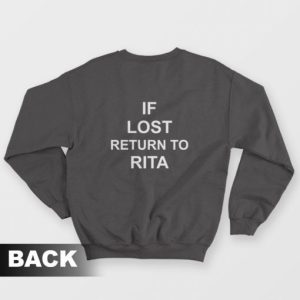 If Lost Return To Rita Sweatshirt 3