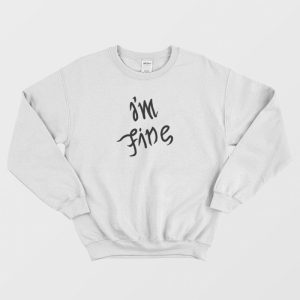 Im Fine Save Me Sweatshirt 3