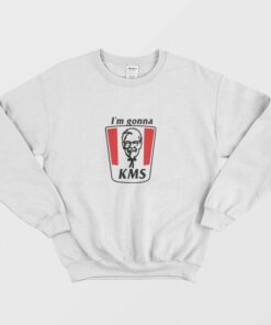 Im Gonna KMS Funny Sweatshirt 1