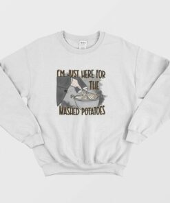 Im Just Here For The Mashed Potatoes Sweatshirt 2