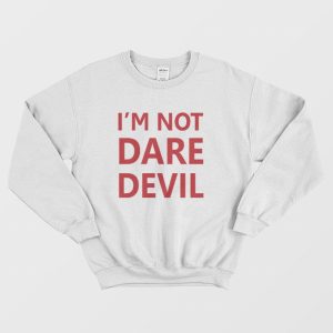 I’m Not Dare Devil Sweatshirt Matt Murdock Cosplay