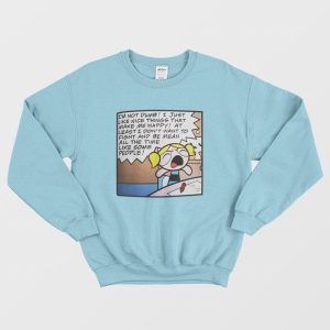 Im Not Dumb I Just Like Nice Things Sweatshirt Bubbles Powerpuff Girls