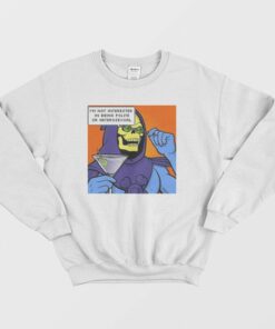 I'm Not Interested In Being Polite Or Heterosexual Sweatshirt 1 Im Not Interested In Being Polite Or Heterosexual Sweatshirt 2