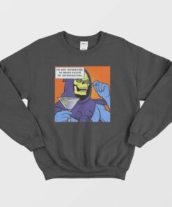 I'm Not Interested In Being Polite Or Heterosexual Sweatshirt 2 Im Not Interested In Being Polite Or Heterosexual Sweatshirt 3