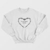 I’m Too Good For You Sweatshirt