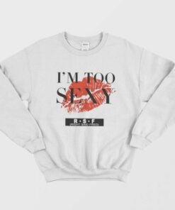 Im Too Sexy For My Shirt Song Sweatshirt 1
