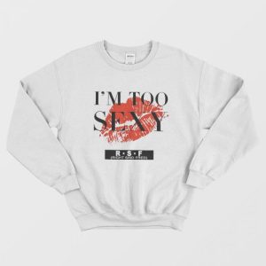 I’m Too Sexy For My Shirt Song Sweatshirt