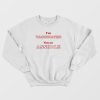 I’m Vaccinated Not An Asshole Sweatshirt Classic