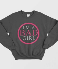 Im a Bad Girl Logo Sweatshirt 1