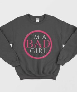 Im a Bad Girl Logo Sweatshirt 2