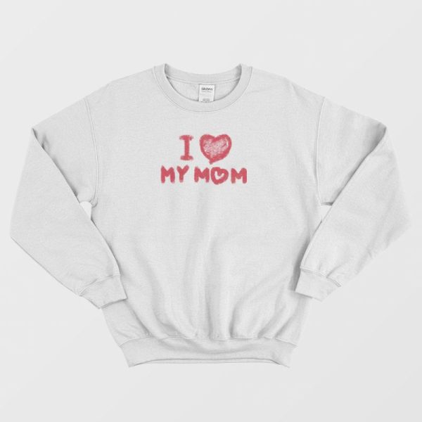 In Love My Mom Sweatshirt