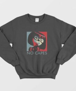 Incredibles Edna Mode No Capes Sweatshirt 1 Incredibles Edna Mode No Capes Sweatshirt 2