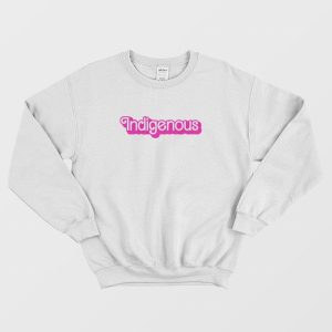 Indigenous Barbie Sweatshirt