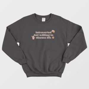 Introverted But Willing To Discuss Bts Sweatshirt 3