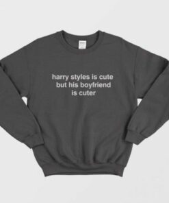Is Cute But His Boyfriend Is Cuter Sweatshirt 2