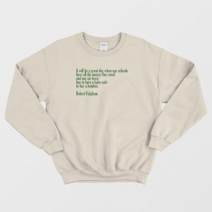 It Will Be A Great Day Robert Fulghum Sweatshirt