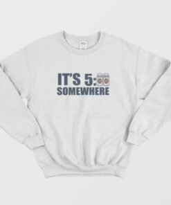 Its 500 Somewhere Sweatshirt 1