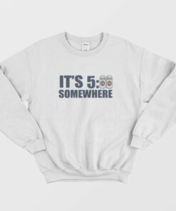 Its 500 Somewhere Sweatshirt 2