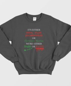 It's Either Serial Killer Documentaries or Christmas Movies Sweatshirt 1 Its Either Serial Killer Documentaries or Christmas Movies Sweatshirt 2