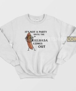 Its Not A Party Until The Kielbasa Comes Out Sweatshirt 3