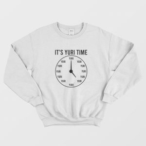 It’s Yuri Time Anime Funny Sweatshirt