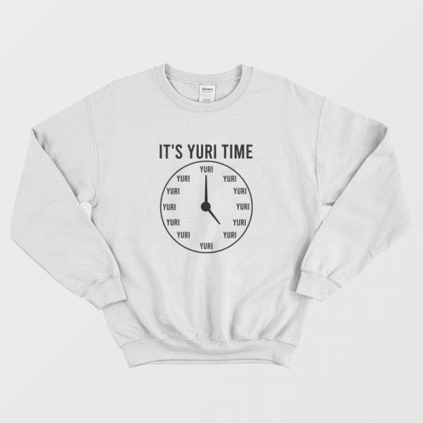 It’s Yuri Time Anime Funny Sweatshirt