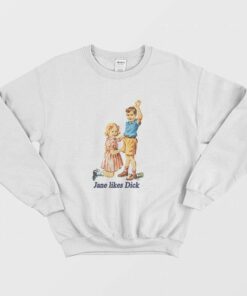 Jane Likes Dick Sweatshirt 2