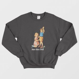 Jane Likes Dick Sweatshirt 3