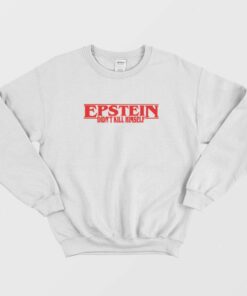Jeffrey Epstein Didnt Kill Himself Sweatshirt 1