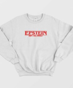 Jeffrey Epstein Didn't Kill Himself Sweatshirt 1 Jeffrey Epstein Didnt Kill Himself Sweatshirt 2